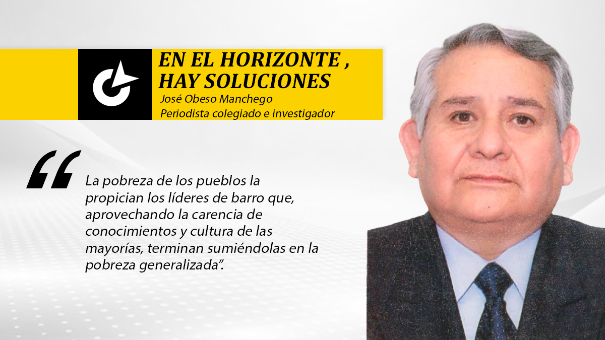 La pobreza la propician los líderes de barro